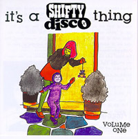 it's a Shifty Disco thing Volume One
